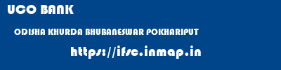 UCO BANK  ODISHA KHURDA BHUBANESWAR POKHARIPUT  ifsc code